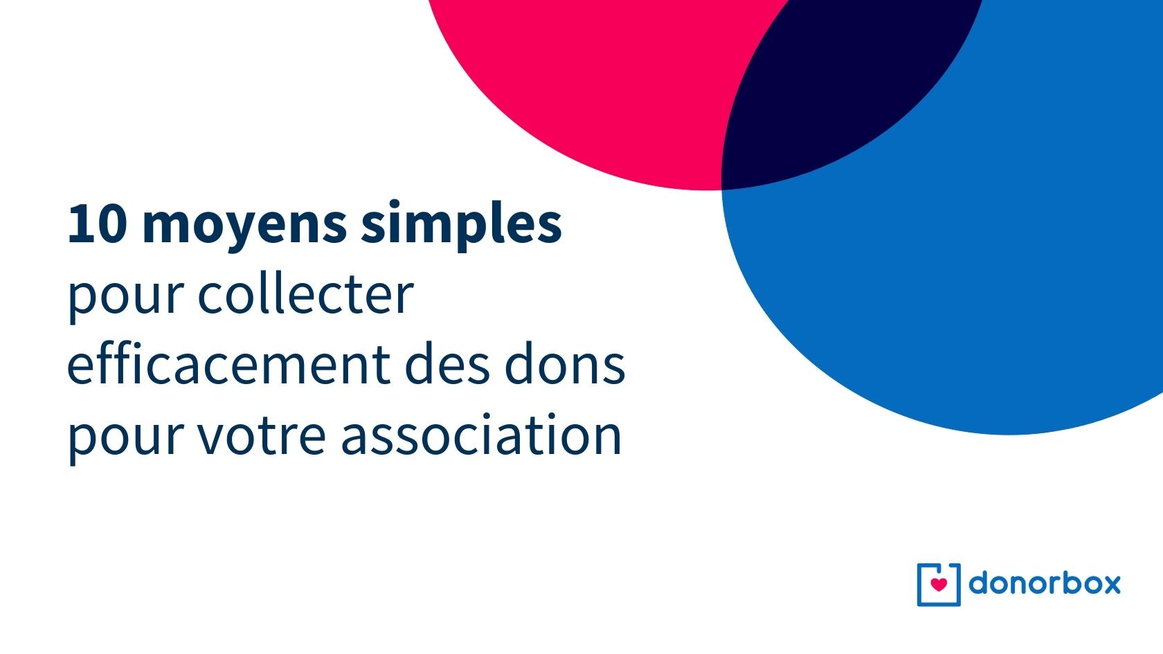 10 moyens simples de collecter des dons pour une association [2022]