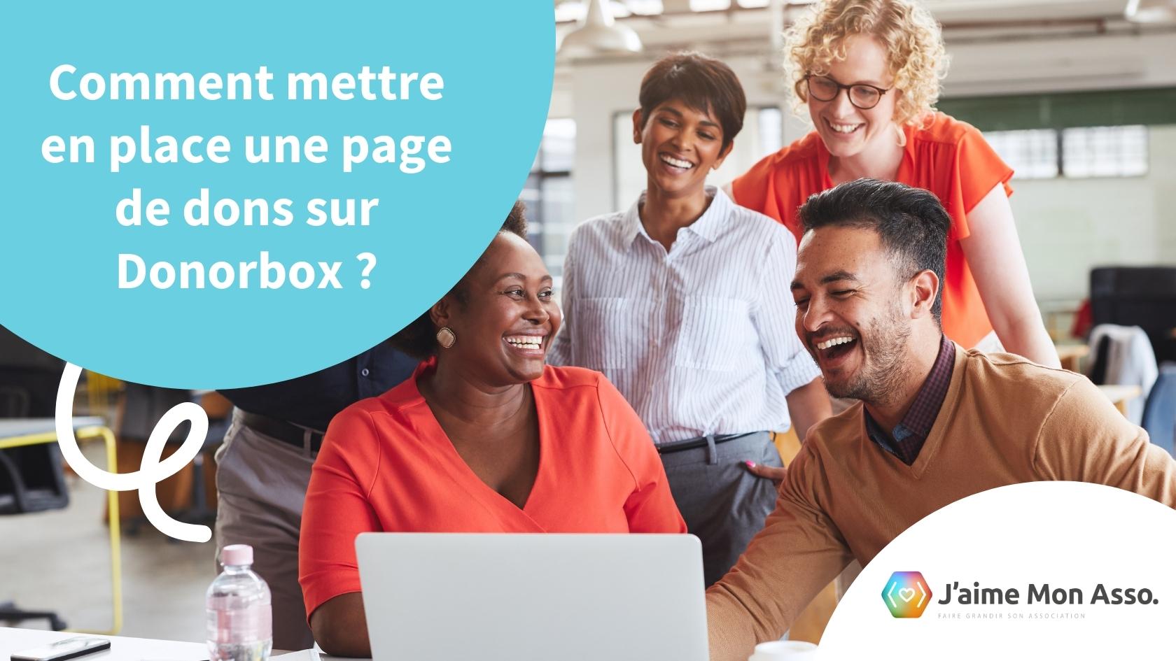 Comment mettre en place une page de dons sur Donorbox ? (guide en 7 étapes avec exemples)